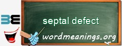 WordMeaning blackboard for septal defect